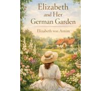 Elizabeth and Her German Garden