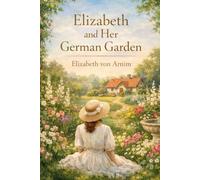 Elizabeth and Her German Garden