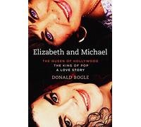 Elizabeth and Michael: The Queen of Hollywood and the King of Pop-A Love Story