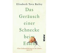 Elizabeth Bailey Das Gerausch einer Schnecke beim Essen (Poche)