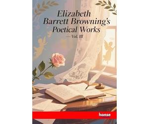 Elizabeth Barrett Browning's Poetical Works: Vol. III