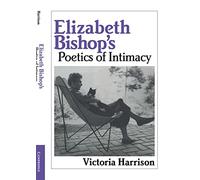 Victoria Harrison – La poétique de l'intimité d'Elizabeth Bishop