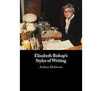 Elizabeth Bishop's Styles of Writing