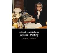 Elizabeth Bishop's Styles of Writing