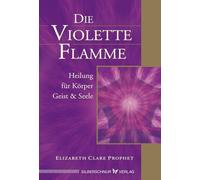 Elizabeth Clare Pro Die violette Flamme. Heilung für Körper, Geist und S (Poche)