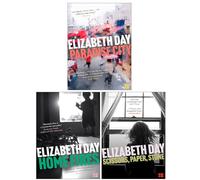 Elizabeth Day Collection 3 Books Set (Paradise City, Home Fires, Scissors Paper Stone)