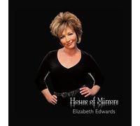 Elizabeth Edwards - House of Mirrors
