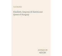 Elizabeth, Empress of Austria and Queen of Hungary