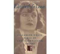 Elizabeth Et Louis - Elizabeth Craig Parle De Louis-Ferdinand Céline