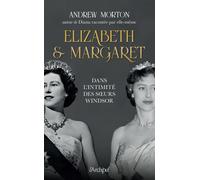Elizabeth et Margaret - Dans l'intimité des soeurs Windsor - Andrew Morton - Archipel Eds De L' - broché - Essai