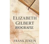ELIZABETH GILBERT BIOGRAFIE: Die Geschichte hinter Eat, Pray, Love