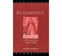 Elizabeth I and Foreign Policy, 1558-1603