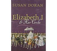 Elizabeth I and Her Circle