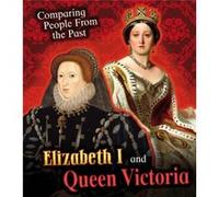 Elizabeth I and Queen Victoria by Nick Hunter Nick Hunter, (Auteur)
