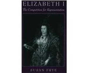 Elizabeth I Susan Frye (Auteur)