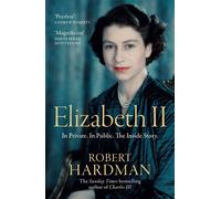 Elizabeth II In Private. In Public. The Inside Story. - Robert Hardman - Macmillan - ebook (ePub) - Livre