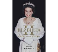 Elizabeth II L'extraordinaire reine - Iwona Kienzler (Buch auf Polnisch)