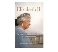 Elizabeth Ii: The Hidden Grief And Quiet Courage Of A Queen Left Alone