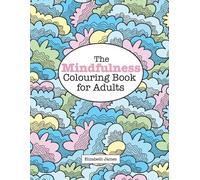 Elizabeth James The MINDFULNESS Colouring Book for Adults (Poche)