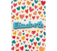 Elizabeth Journal. Pages for the Soul: Personalized Writing Notebook. Record Your Thoughts, Dreams and Inspirations in Style