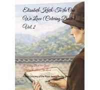 Elizabeth Keith: To the One We Love (Coloring Book): A Journey Back 100 Years: Meeting the Korea She Loved.