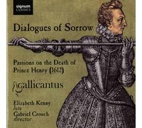 Elizabeth Kenny – Dialogues of Sorrow : Passions sur la Mort du Prince Henry (1612) – Signum