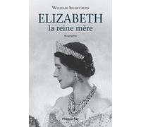 Elizabeth, la Reine-mère. Biographie