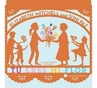 Elizabeth Mitchell & Sun - Tu Eres Mi Flor: Songs..
