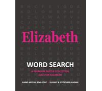 Elizabeth Personalized Word Search Puzzle Book • Extra-Large Print Gift for Special Occasions: Engaging Brain Teasers to Improve Memory, Focus and ... Birthdays, Holidays or Family Celebrations
