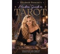 Elizabeth Prescott's Modern Guide to Tarot: An Easy, Modern Guide to Reading the Cards