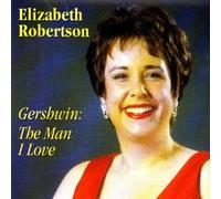 Elizabeth Robertson - Gershwin The Man I Love [Import]
