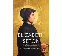 Elizabeth Seton by Catherine ODonnell Catherine O,donnell (Auteur)