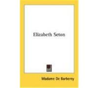 Elizabeth Seton De Barberey, Madame (Auteur)