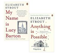 Elizabeth Strout 2 Books Collection Set (My Name Is Lucy Barton and Anything is Possible)