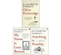 Elizabeth Strout Collection 3 Books Set (Olive Kitteridge, My Name Is Lucy Barton, Anything Is Possible)