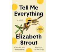 Tell Me Everything: Oprah's Book Club: A Novel