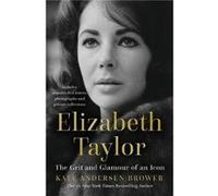 Elizabeth Taylor - Kate Andersen Brower - HarperCollins Publishers - Livre en Anglais - Hardback Kate Andersen BrowerKate Andersen Brower (Auteur)