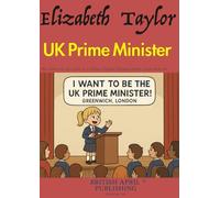 Elizabeth Taylor: UK Prime Minister - Kids Early Reading - Delightful Picture Book (#1): Spark Curiosity & Build Vocabulary with Vivid Colourful ... Stories by British April Publishing®