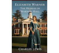 Elizabeth Warner: The Heiress of Warner Hall