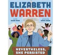 Elizabeth Warren Nevertheless She Persisted by Susan Wood Inconnu (Auteur)