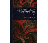 Elizabethan Drama and Its Mad Folk