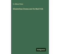 Elizabethan Drama and Its Mad Folk