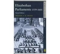 Elizabethan Parliaments 15591601 by Lockyer & Roger Royal Holloway & UK Michael A.R. Graves (Auteur)