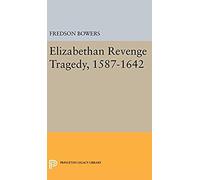 Elizabethan Revenge Tragedy, 1587-1642