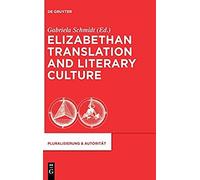 Elizabethan Translation And Literary Culture