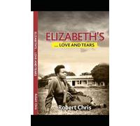 Elizabeth's LOVE AND TEARS: Her only crime was to love him.