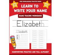 Elizabeth's Name Tracing Workbook: Learn to Write Your Name with Letter Tracing, Handwriting Practice, and Fun Preschool Activities for Ages 3-5