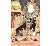 Elizabeth's Wars Paul E. J. Hammer (Auteur)