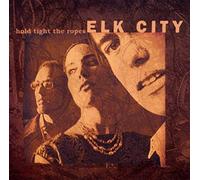 Elk City - Hold Tight The Ropes [Import]