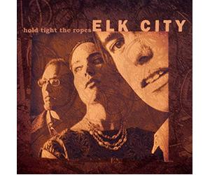 Elk City - Hold Tight The Ropes [Import]